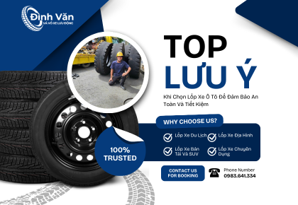 Top Những Lưu Ý Khi Chọn Lốp Xe Ô Tô Để Đảm Bảo An Toàn Và Tiết Kiệm